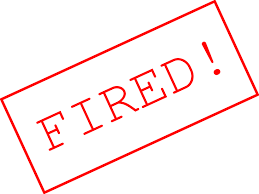FIRED!